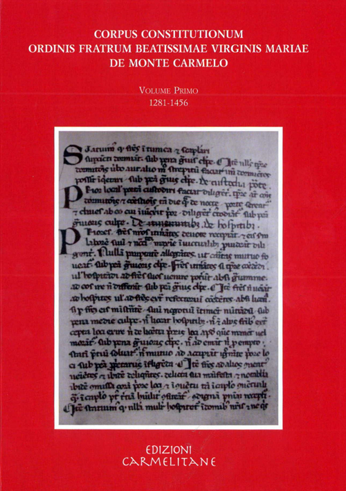 Corpus Constitutionum ordinis fratrum beatissimae virginis Mariae de Monte Carmelo. Vol. 1: (1281-1456)