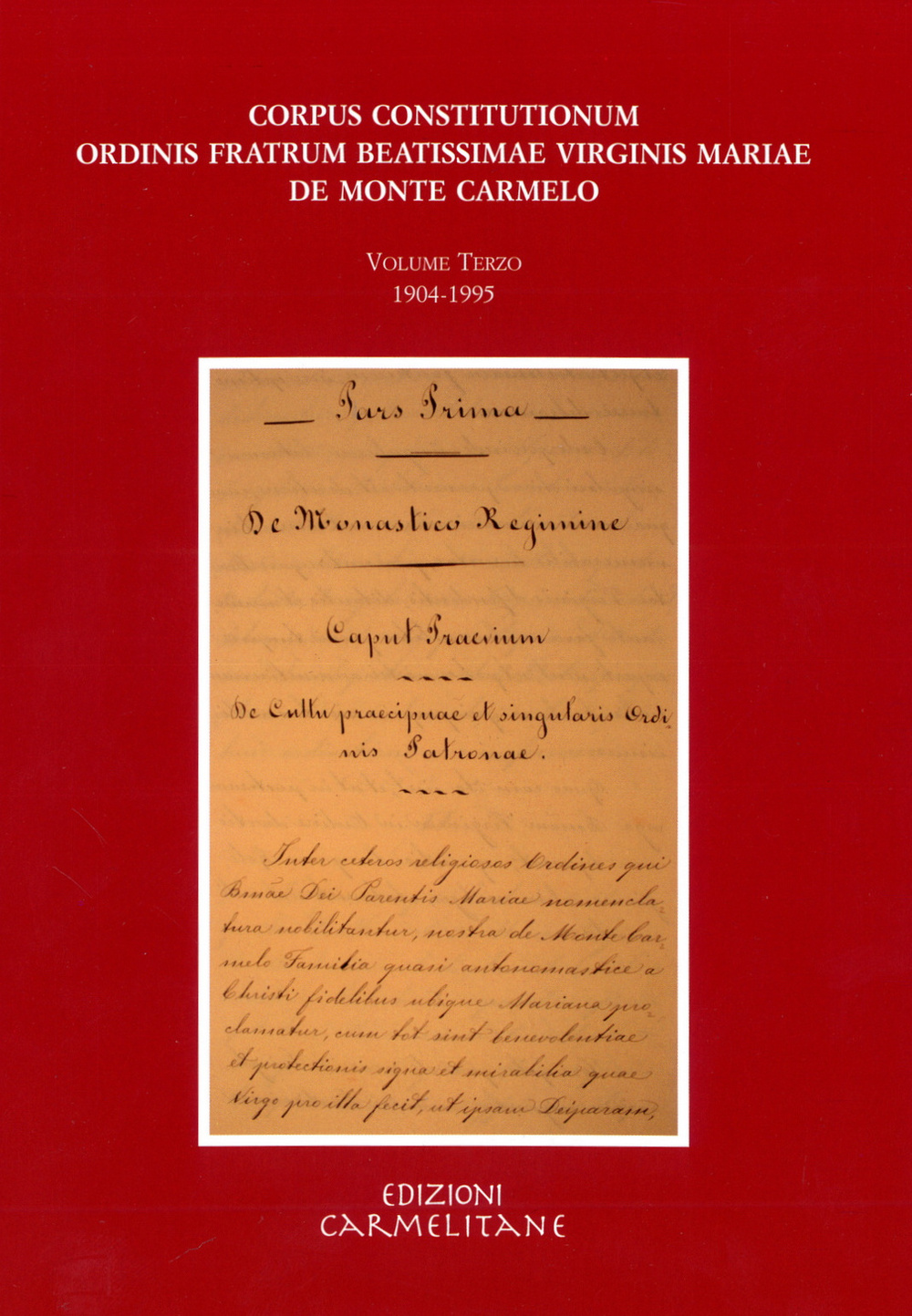 Corpus constitutionum ordinis fratrum beatissimae virginis Mariae de Monte Carmelo. Con CD-ROM. Vol. 3: 1904-1995