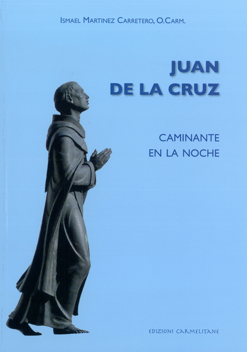 Juan de la Cruz. Caminante en la noche