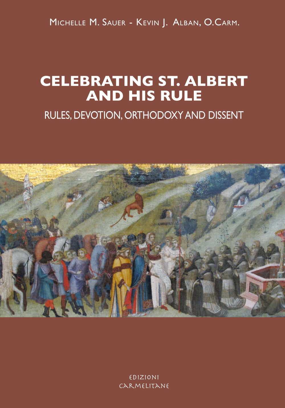 Celebrating st. Albert and his rule: rules, devotion, orthodoxy and dissent