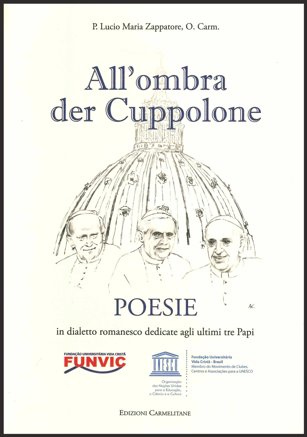 All'ombra del Cuppolone. Poesie in dialetto romanesco dedicate agli ultimi tre Papi