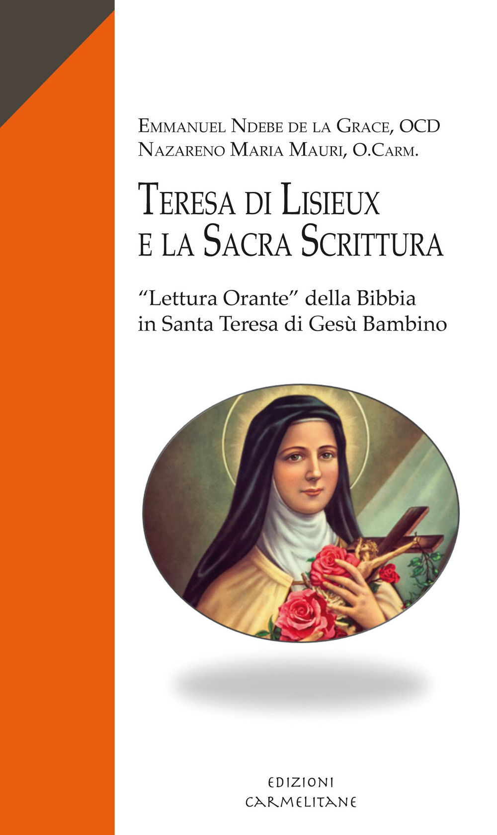 Teresa di Lisieux e la sacra scrittura. «Lettura Orante» della Bibbia in santa Teresa di Gesù bambino
