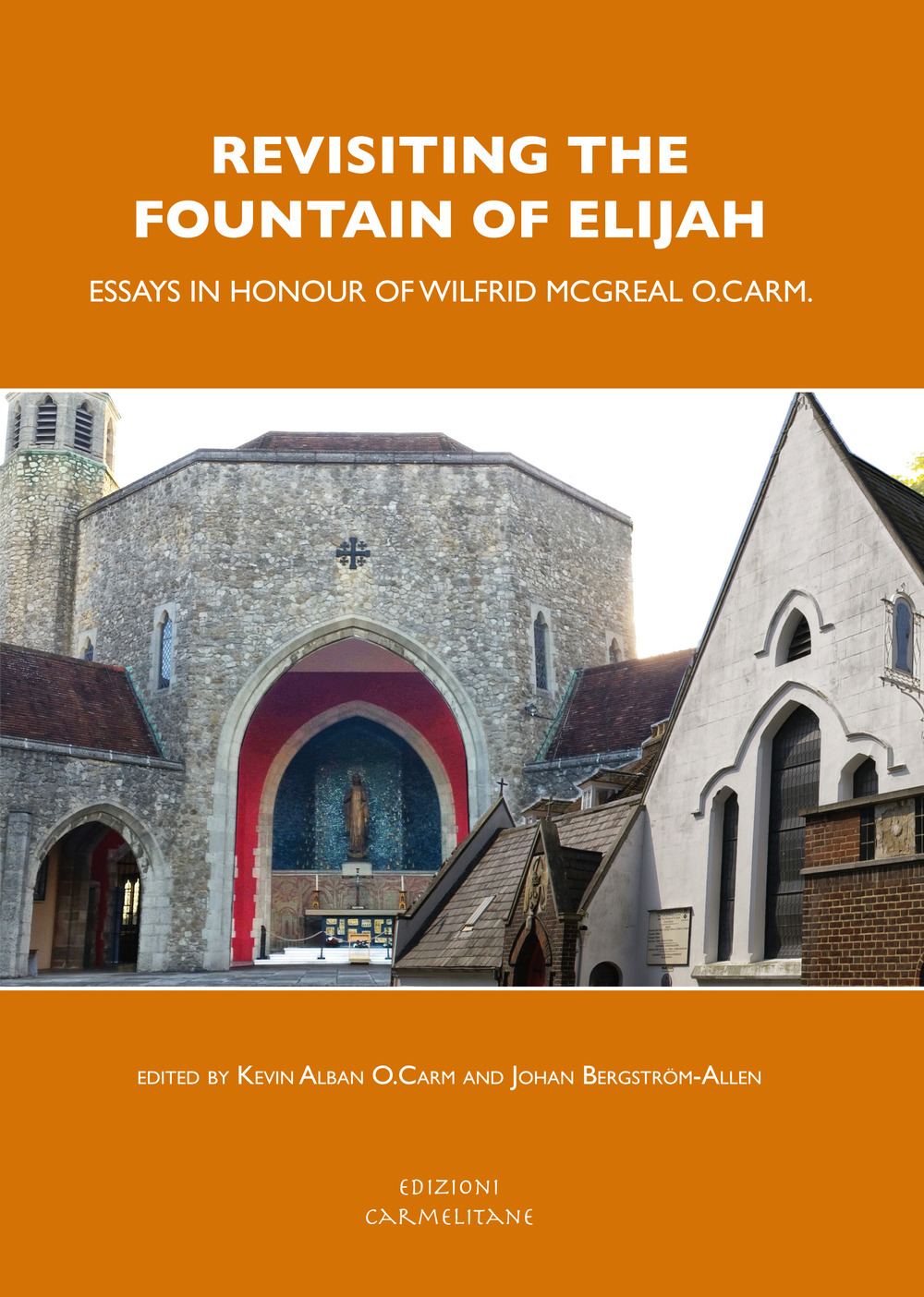 Revisiting the fountain of Elijah. Essays in honour of Wilfrid McGreal O. Carm
