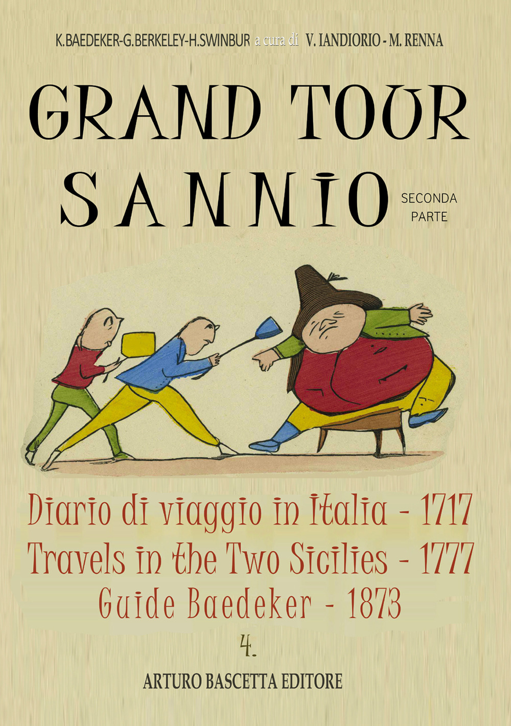 Grand tour sannio: Diario di viaggio in Italia (1717)-Travels in the two sicilies (1777)-Guide Baedeker (1873). Vol. 2