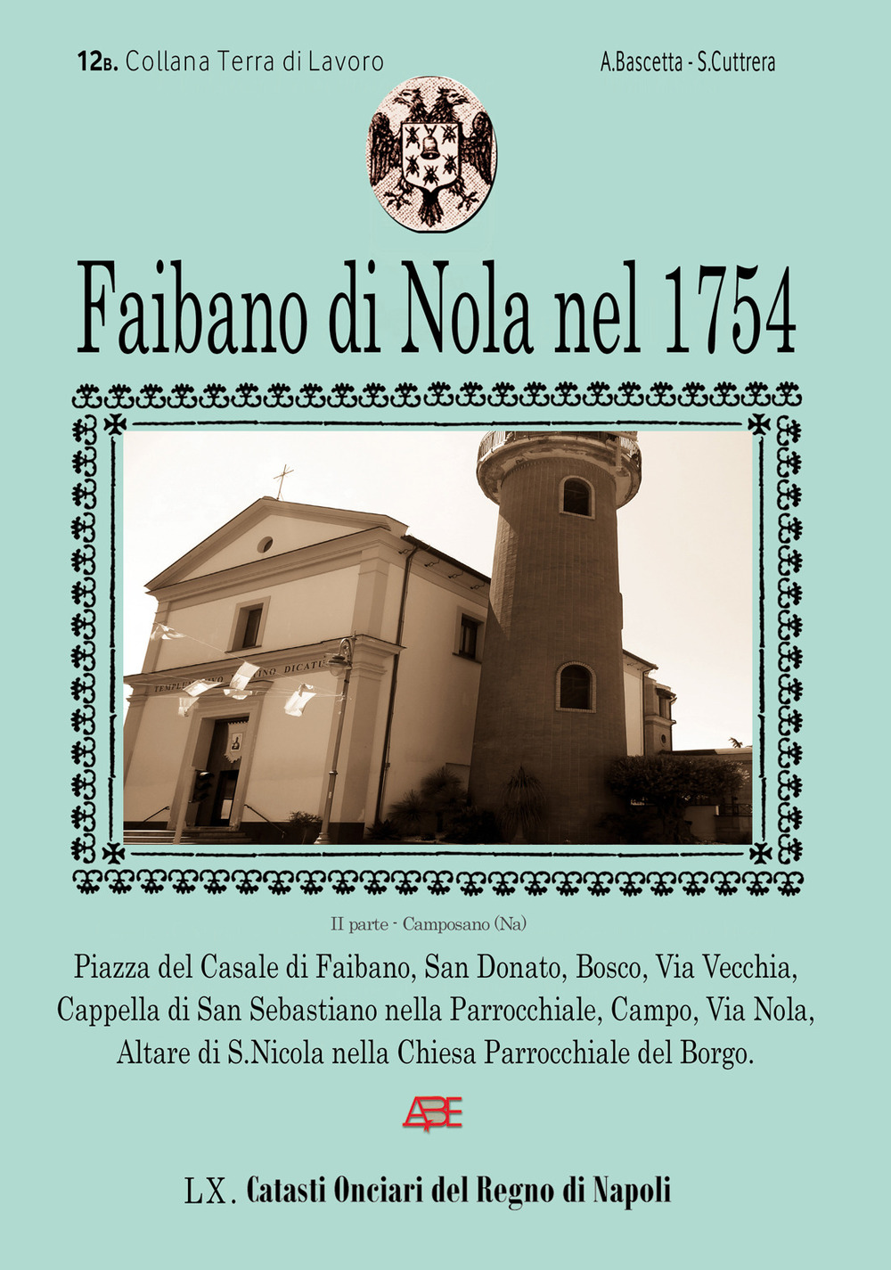 Faibano di Nola nel 1754. 2 parte di Camposano (Na) 12 Collana Terra di Lavoro. 60° Catasto Onciario del Regno di Napoli