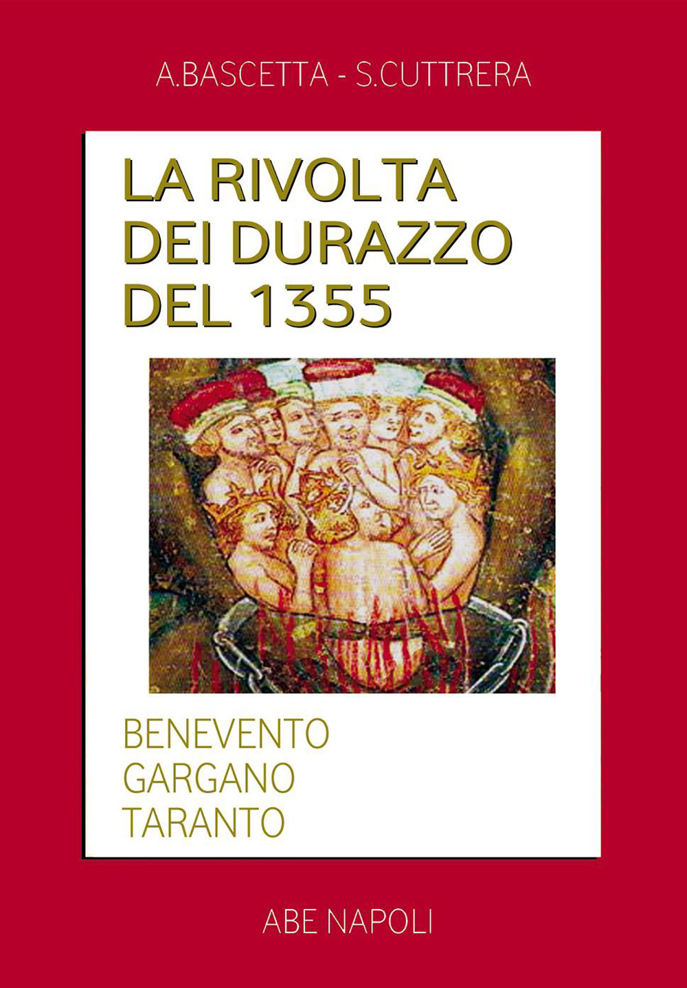 La rivolta dei Durazzo del 1355. Benevento, Gargano, Taranto fra Sanseverino, Del balzo e Orsini