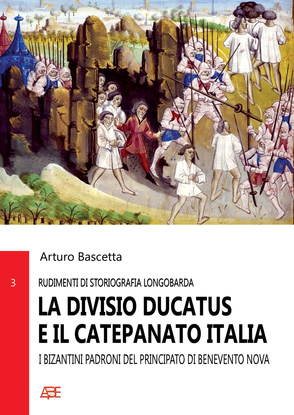 La divisio ducatus e il catepanato Italia. I Bizantini padroni del Principato di Benevento Nova