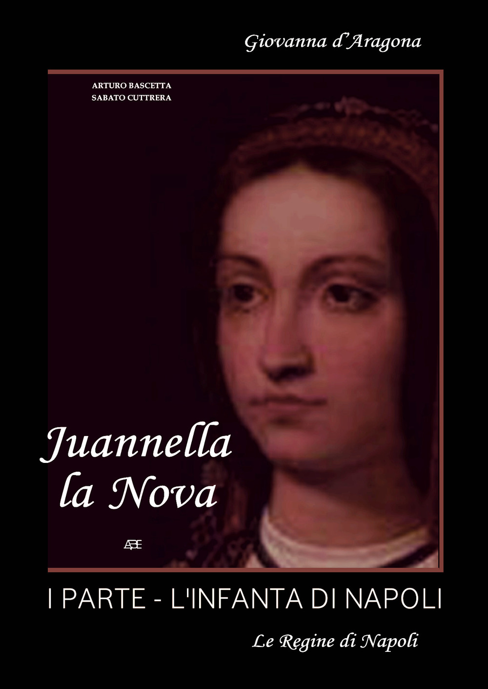 Juannella la nova. Vol. 1: L' infanta di Napoli