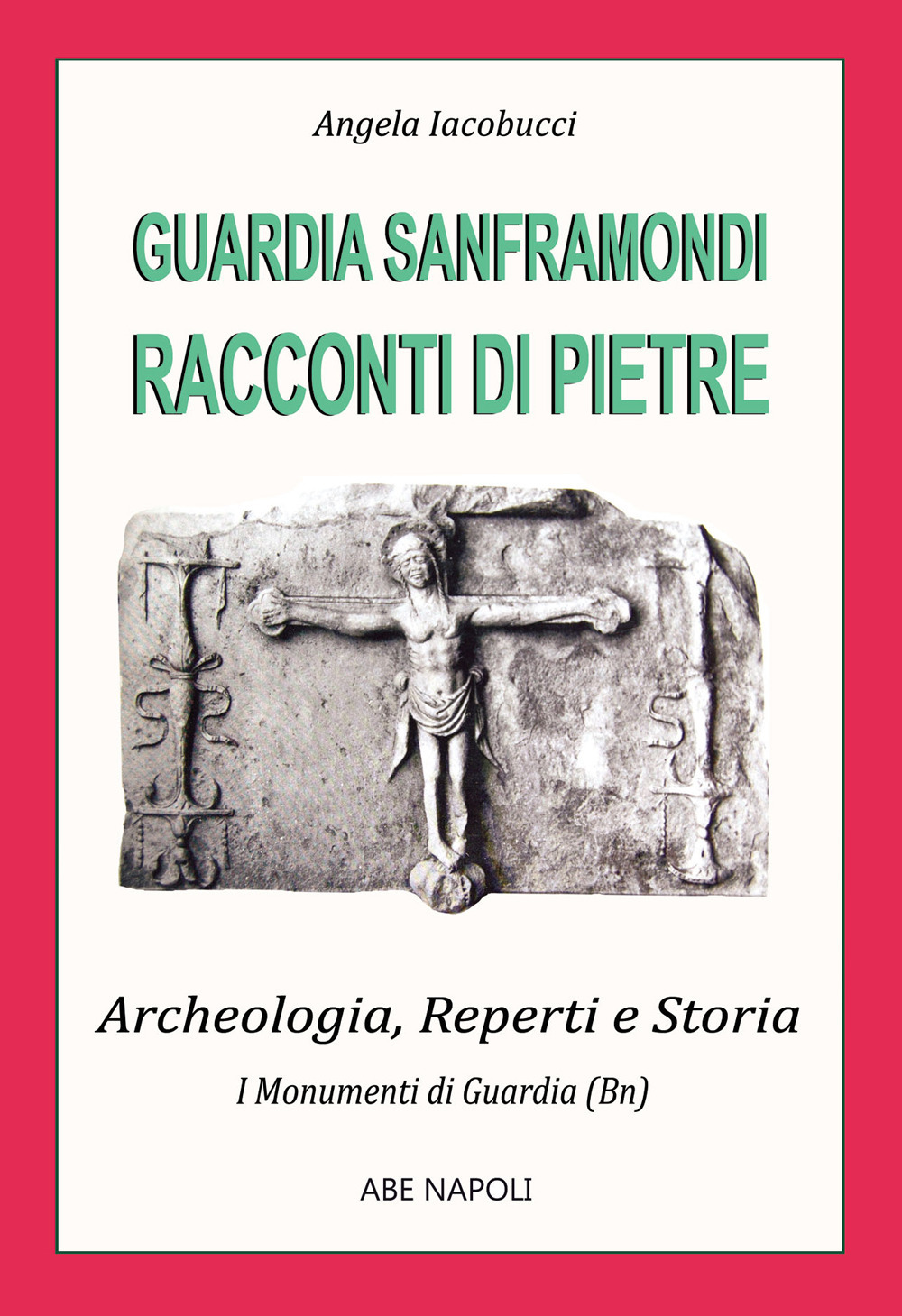 Guardia Sanframondi, racconti di pietre: i monumenti (2 parte su archeologia, reperti e storia nel Sannio di Benevento)