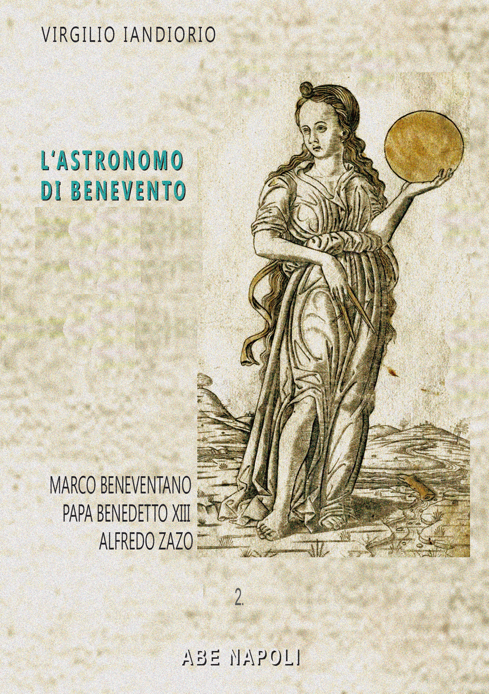 L'astronomo di Benevento. Marco Beneventano e altre storie: Papa Benedetto XIII e Alfredo Zazo