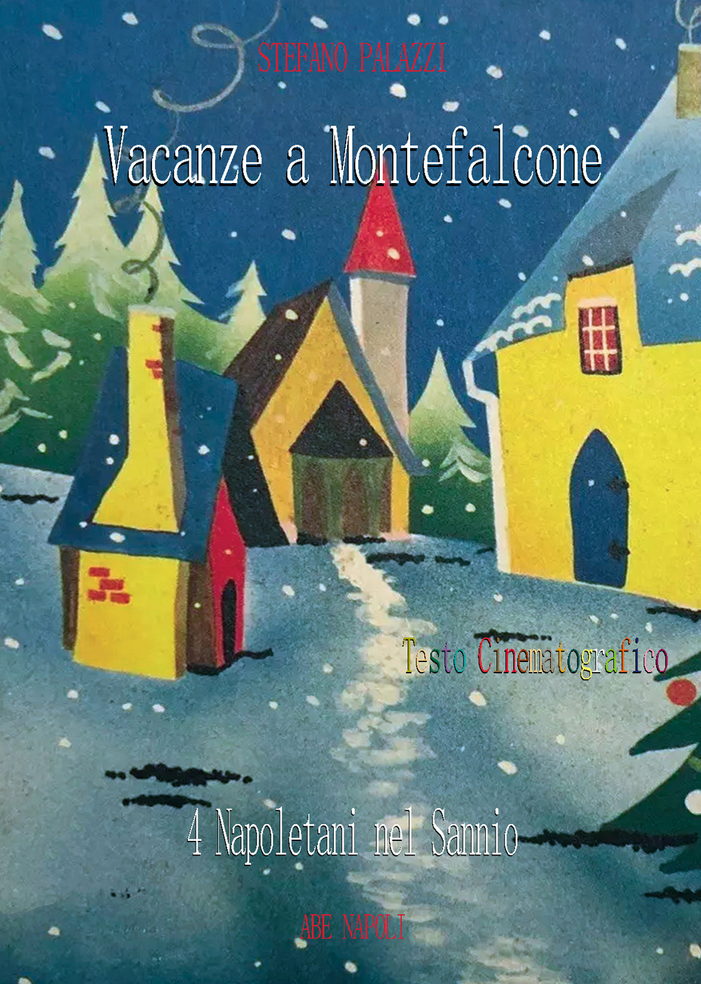 Vacanze a Montefalcone: quattro napoletani nel Sannio (testo cinematografico)