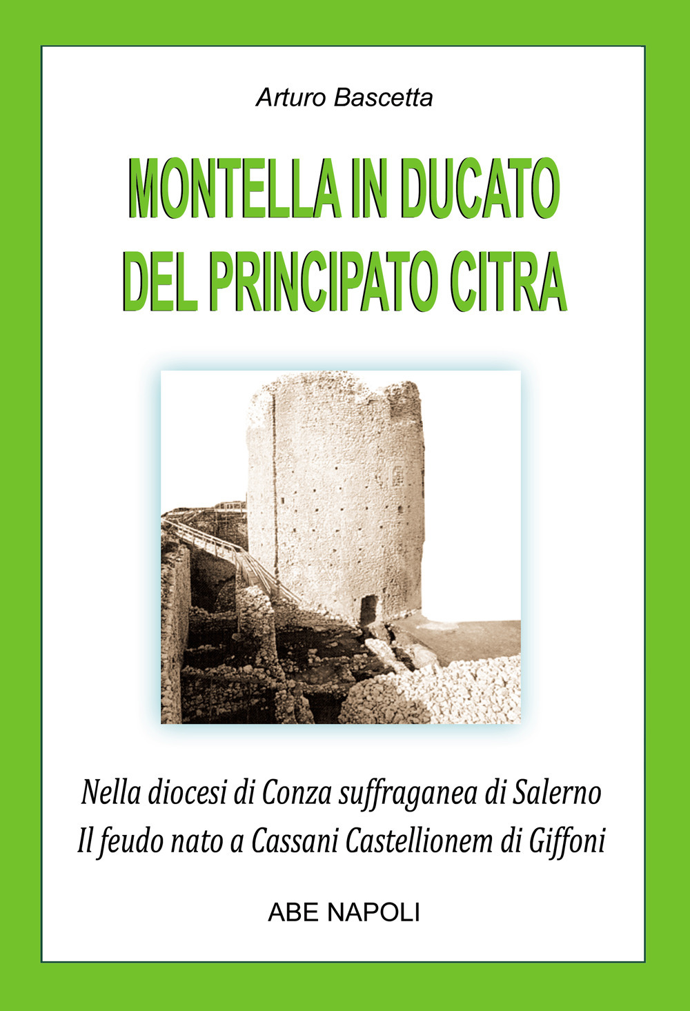 Montella in Ducato del principato Citra. Nella diocesi di Conza suffraganea di Salerno. Il feudo nato a Cassani Castellione di Giffoni