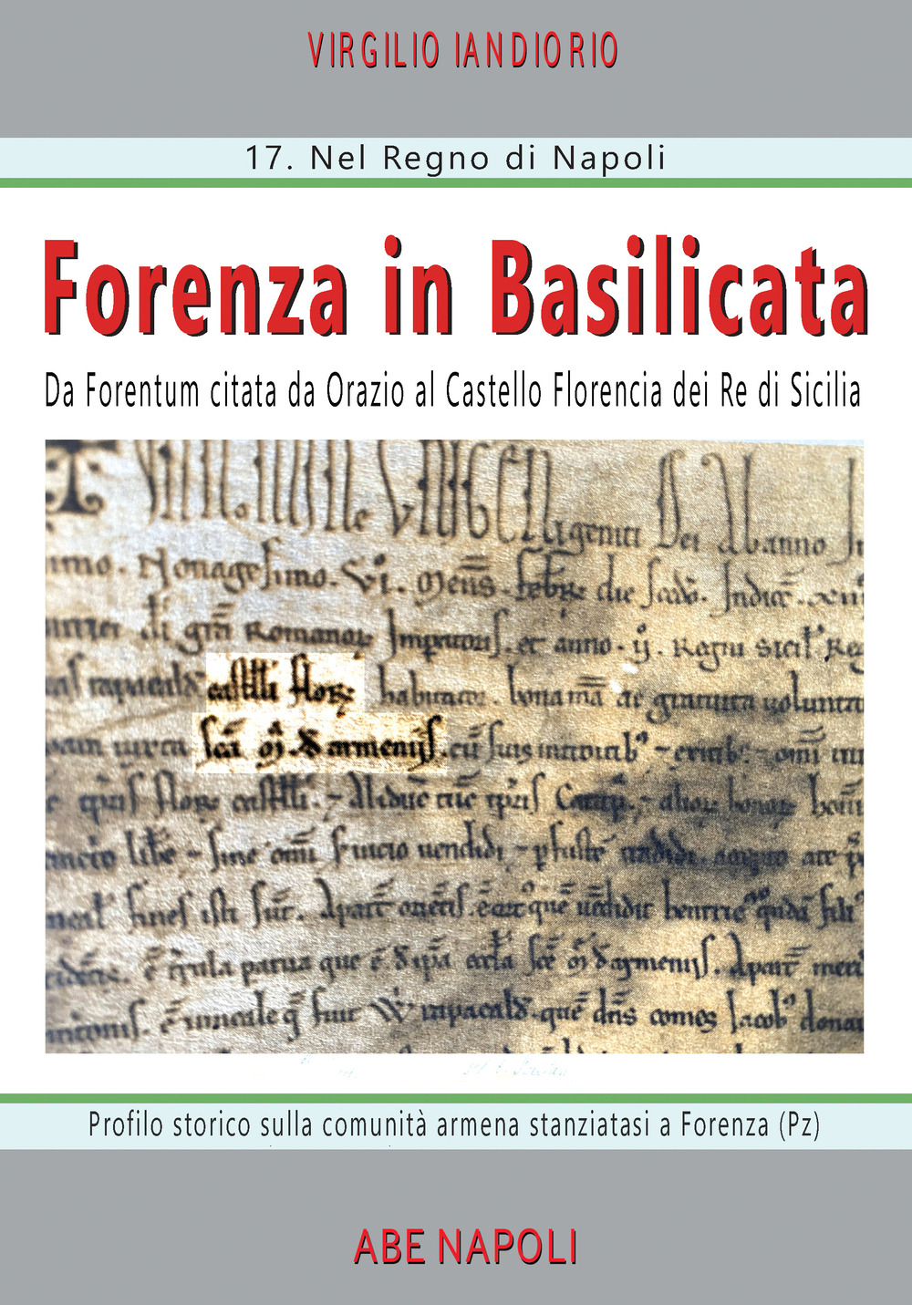 Forenza in Basilicata. Da Forentum citata da Orazio al Castello Florencia dei Re di Sicilia