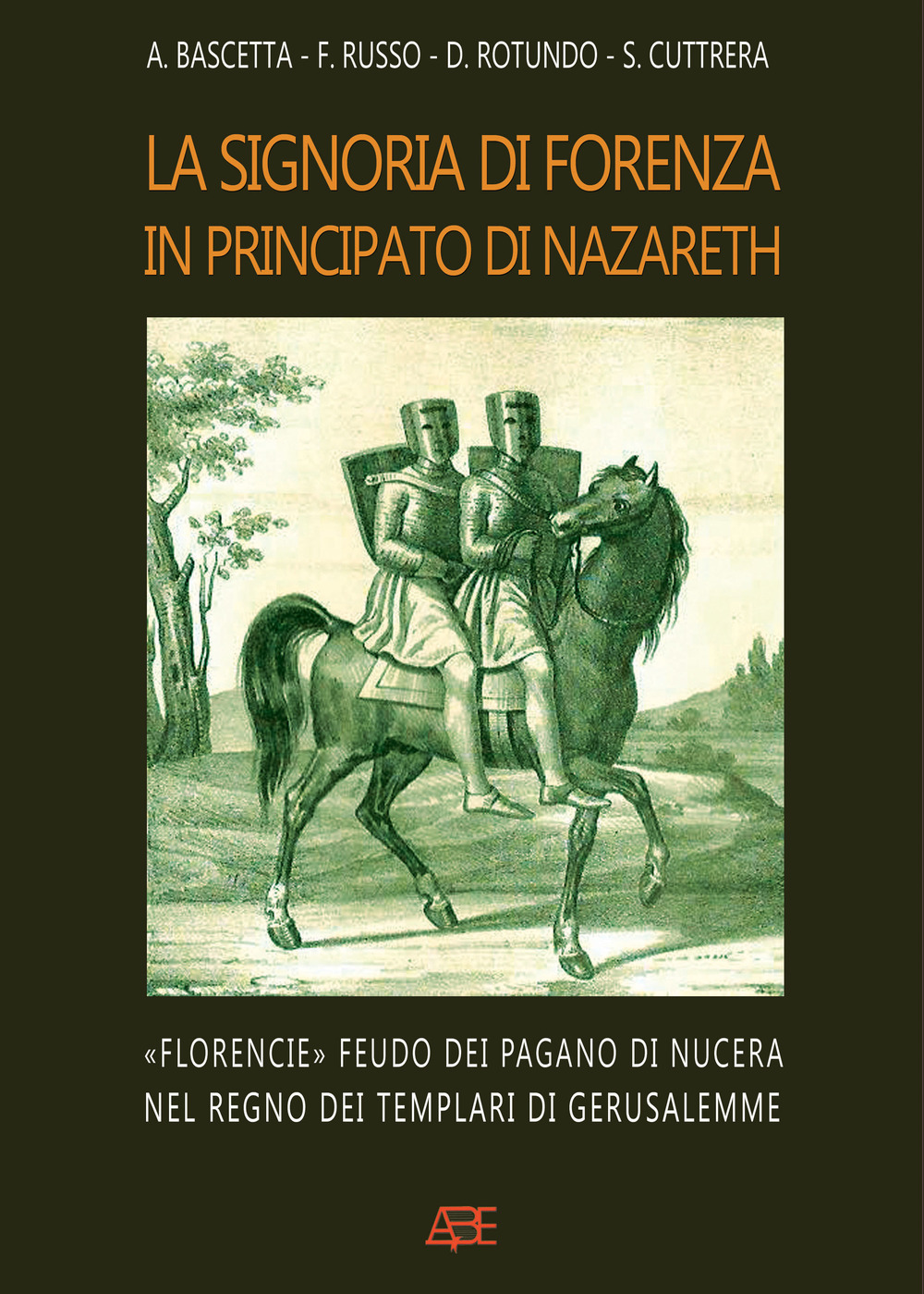 La signoria di Forenza in principato di Nazareth. «Florencie» feudo dei pagano di Nucera nel regno dei templari di Gerusalemme