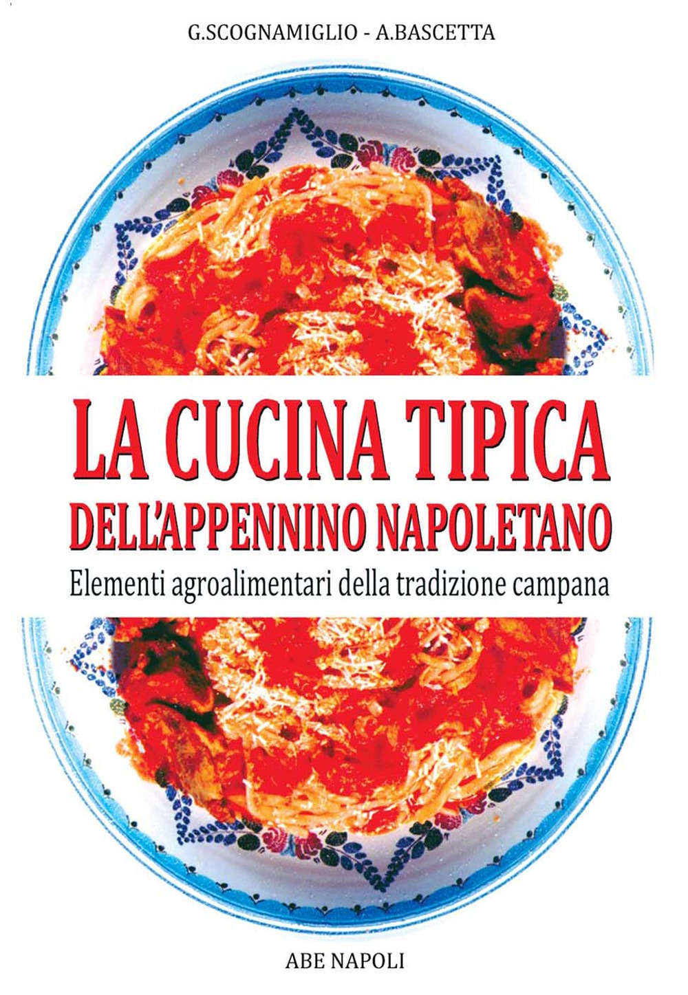 La cucina tipica dell'Appennino napoletano. Elementi agroalimentari della tradizione campana