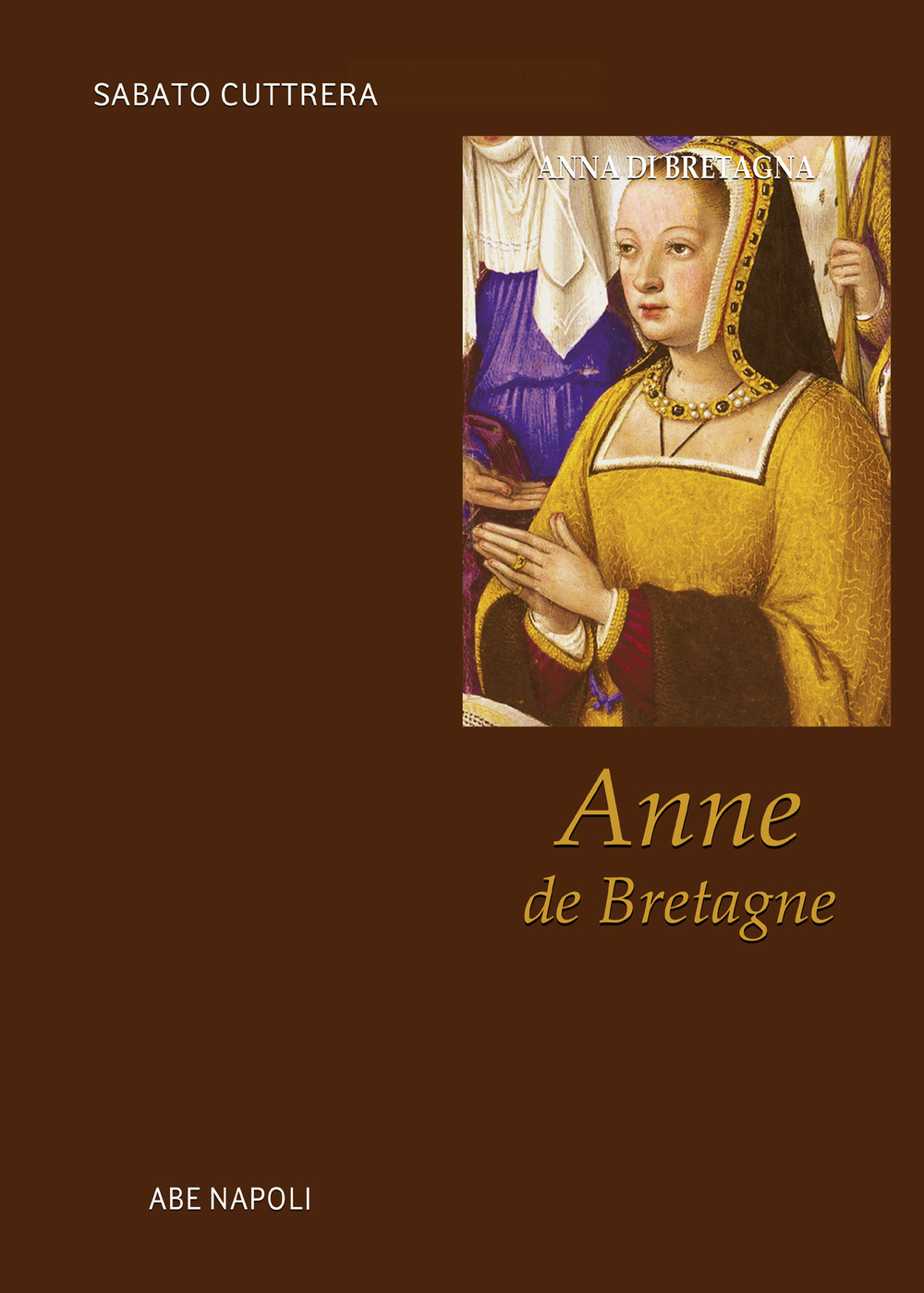 Anne de Bretagne. Anna di Bretagna