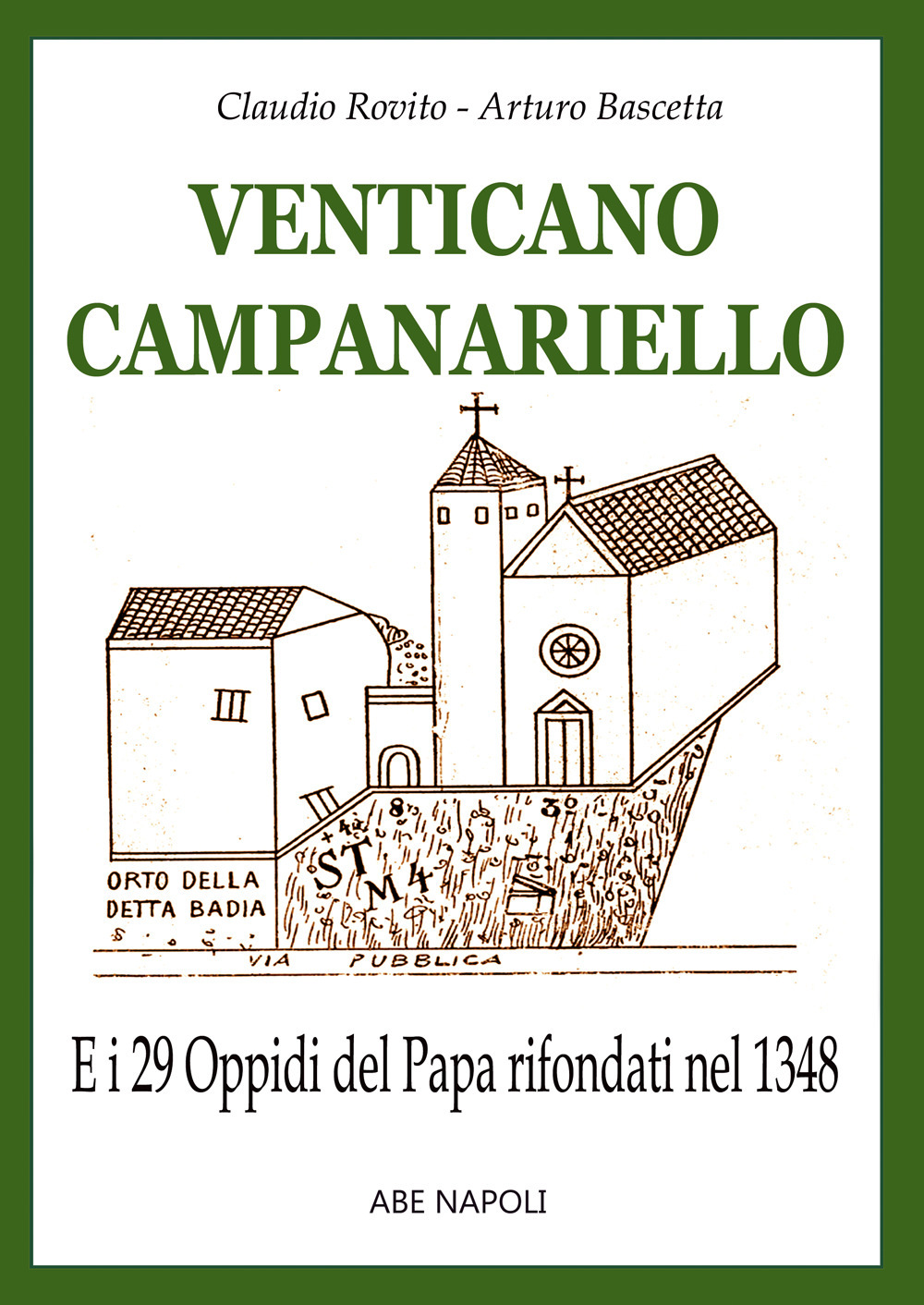 Venticano Campanariello. E i 29 oppidi papalini rifondati nel 1348 nella Valle Beneventana futuro Principato Ultra di Benevento