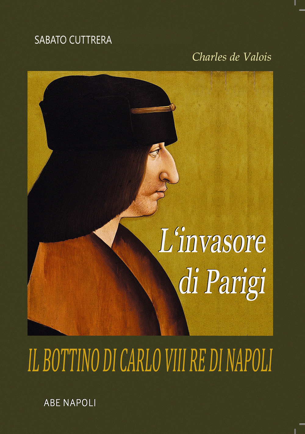 L'invasore di Parigi: il bottino di Carlo VIII Re di Napoli (Charles de Valois)