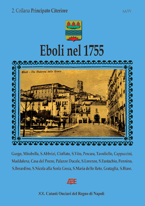 Eboli nel 1755. 2 collana Principato Citeriore (20° Catasto Onciario del Regno di Napoli)