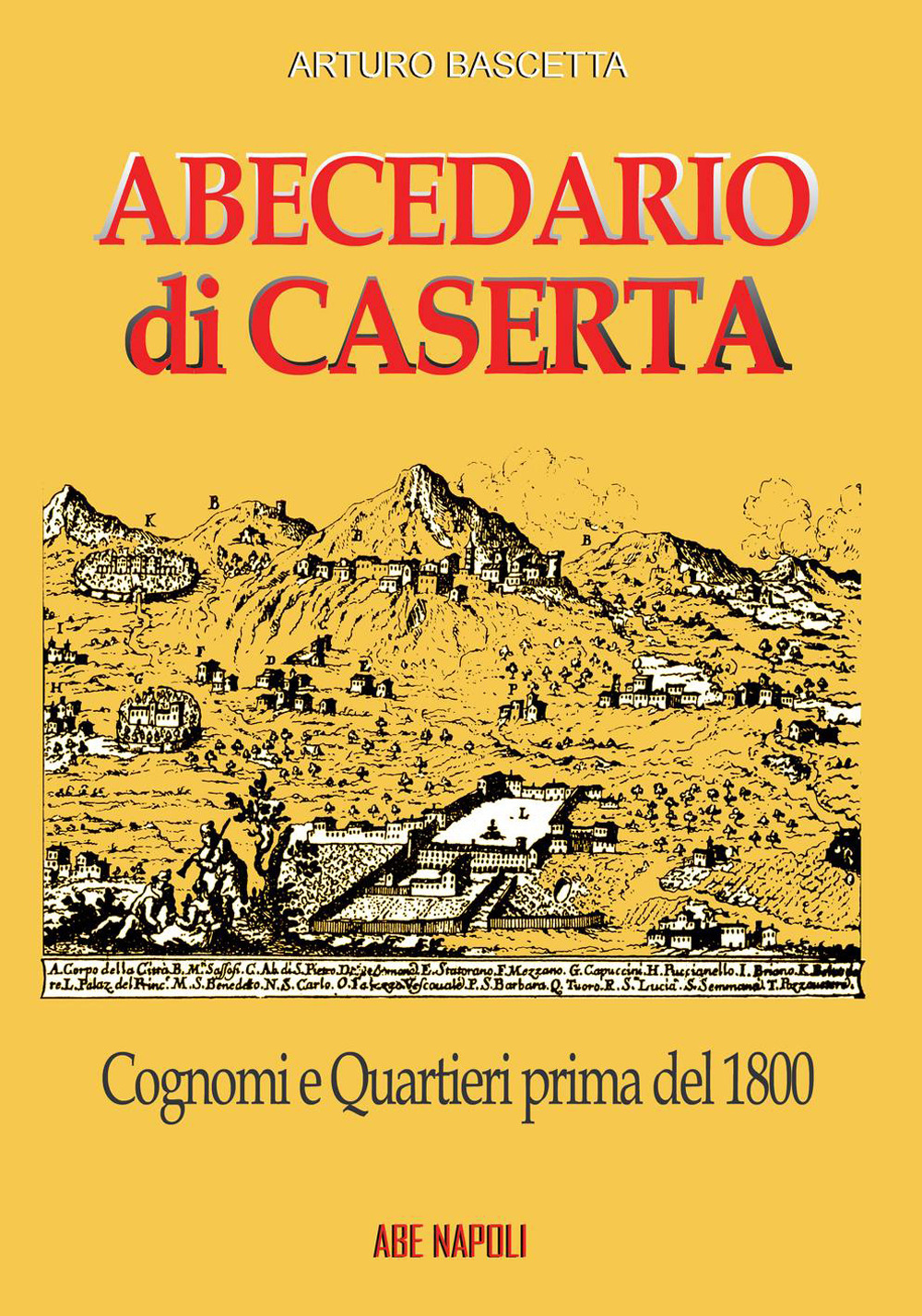 Abecedario di Caserta. Cognomi e quartieri prima del 1800