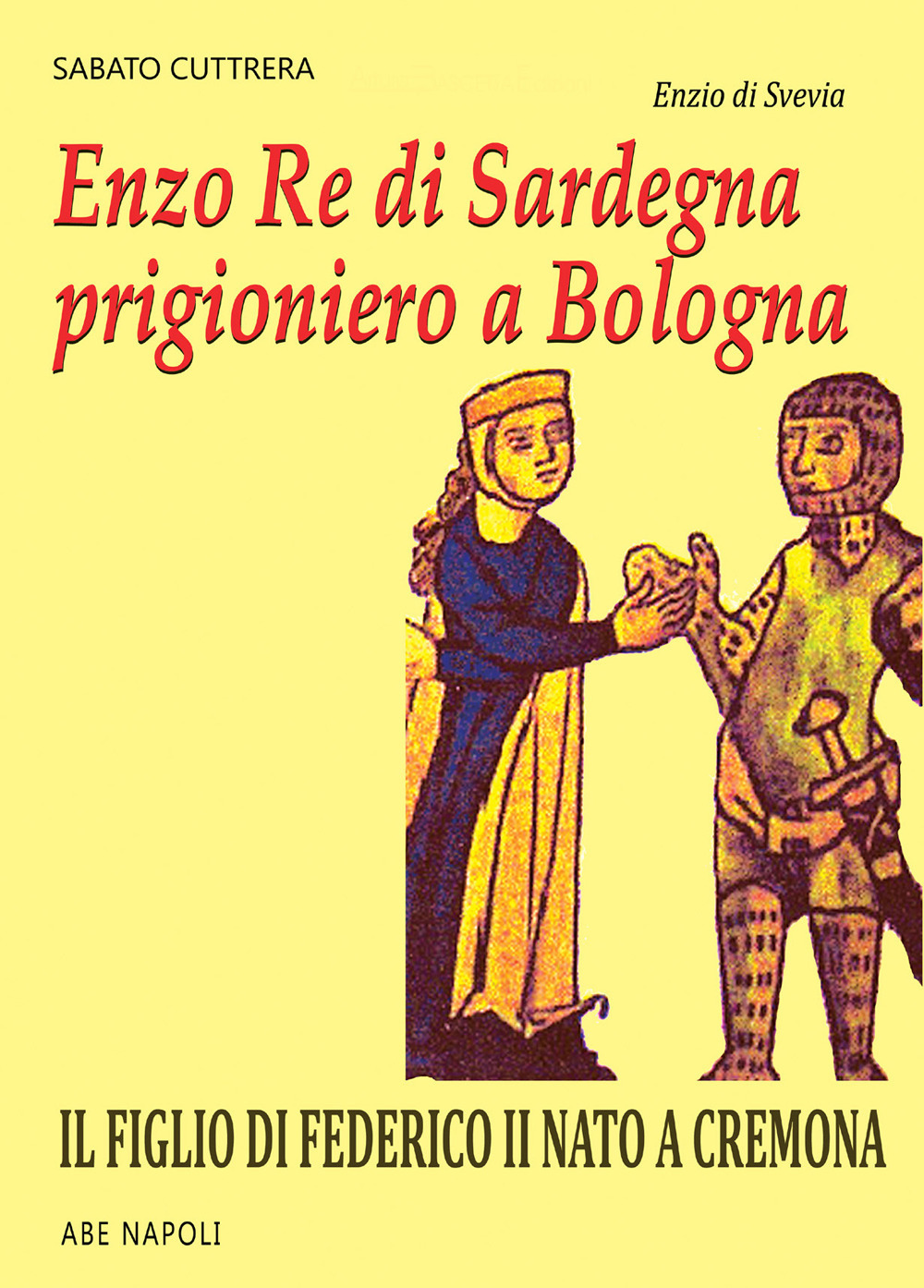 Enzo I Re di Sardegna prigioniero a Bologna. Il figlio di Federico II nato a Cremona