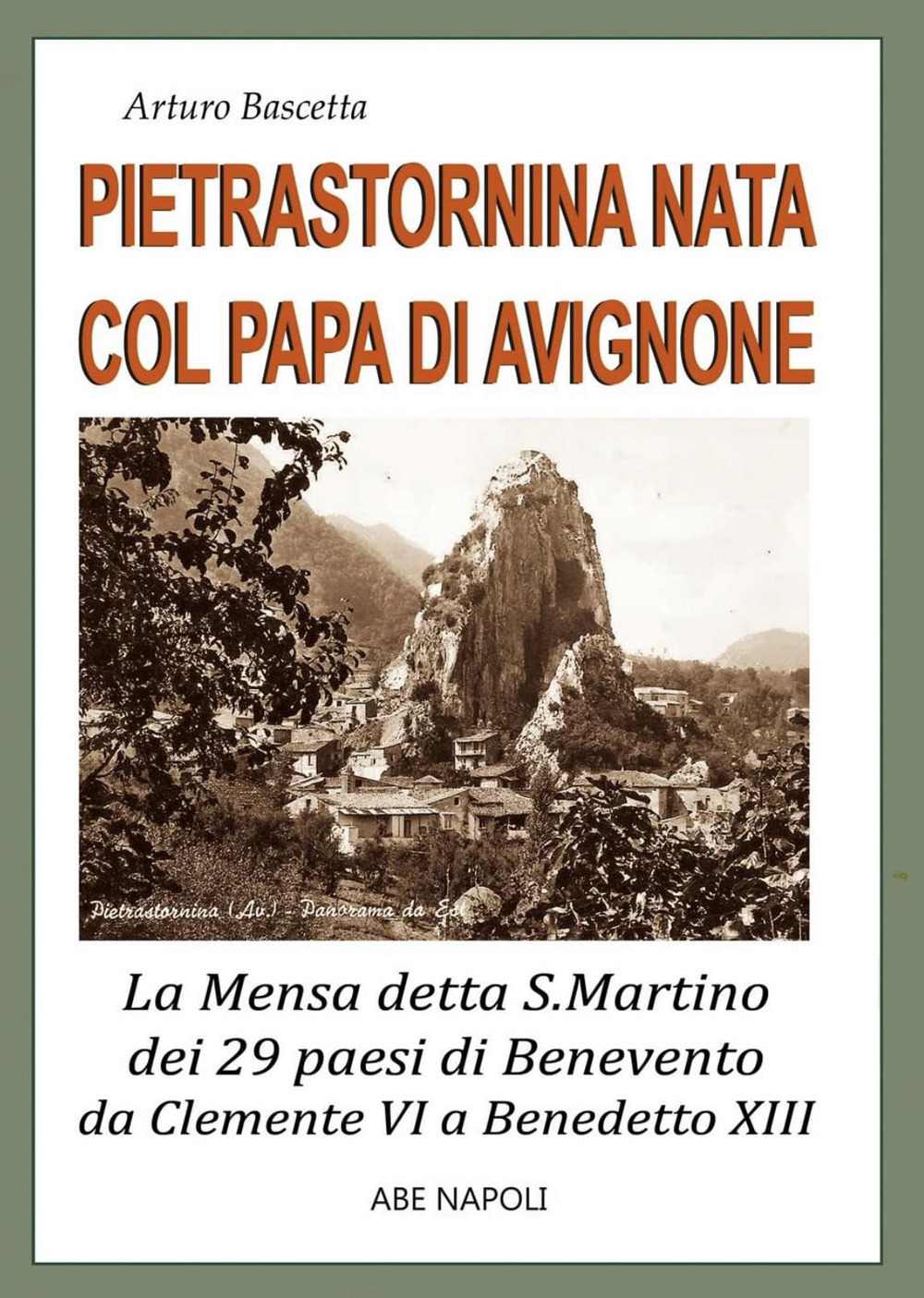 Pietrastornina (Av) nata col papa di Avignone: la mensa detta San Martino dei 29 paesi di benevento da Clemente VI a Benedetto XIII rifondati dai migranti fuggiti dopo il sisma del 1348 che distrusse il Sannio antico