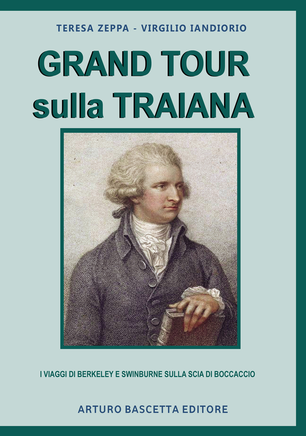 Grand Tour sulla Traiana: i viaggi di Berkeley e Swinburne sulla scia di Boccaccio