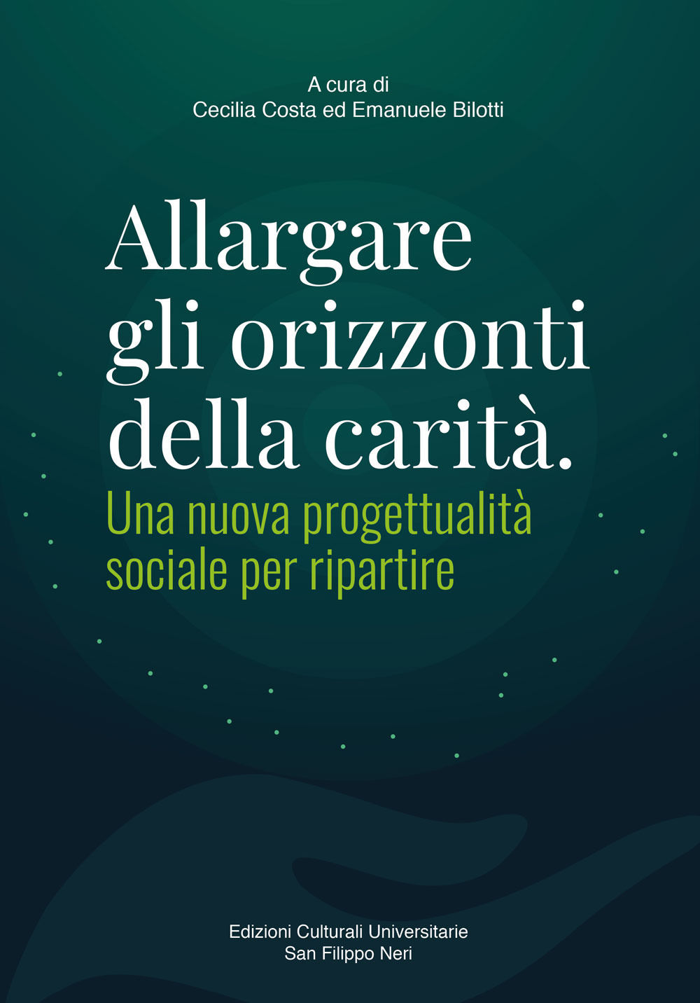 Allargare gli orizzonti della carità. Una nuova progettualità sociale per ripartire