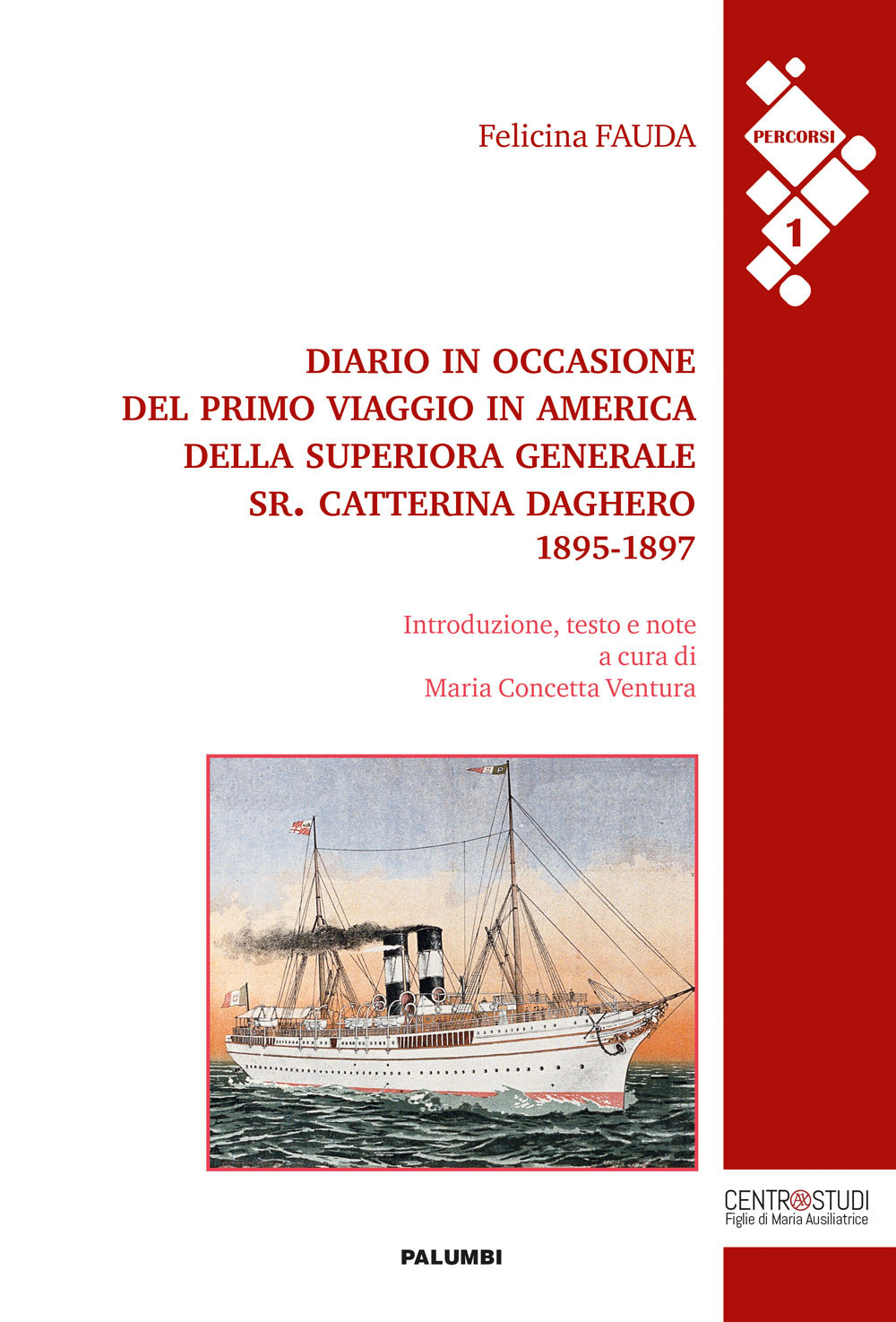 Diario in occasione del primo viaggio in America della Superiora Generale Sr. Catterina Daghero 1895-1897