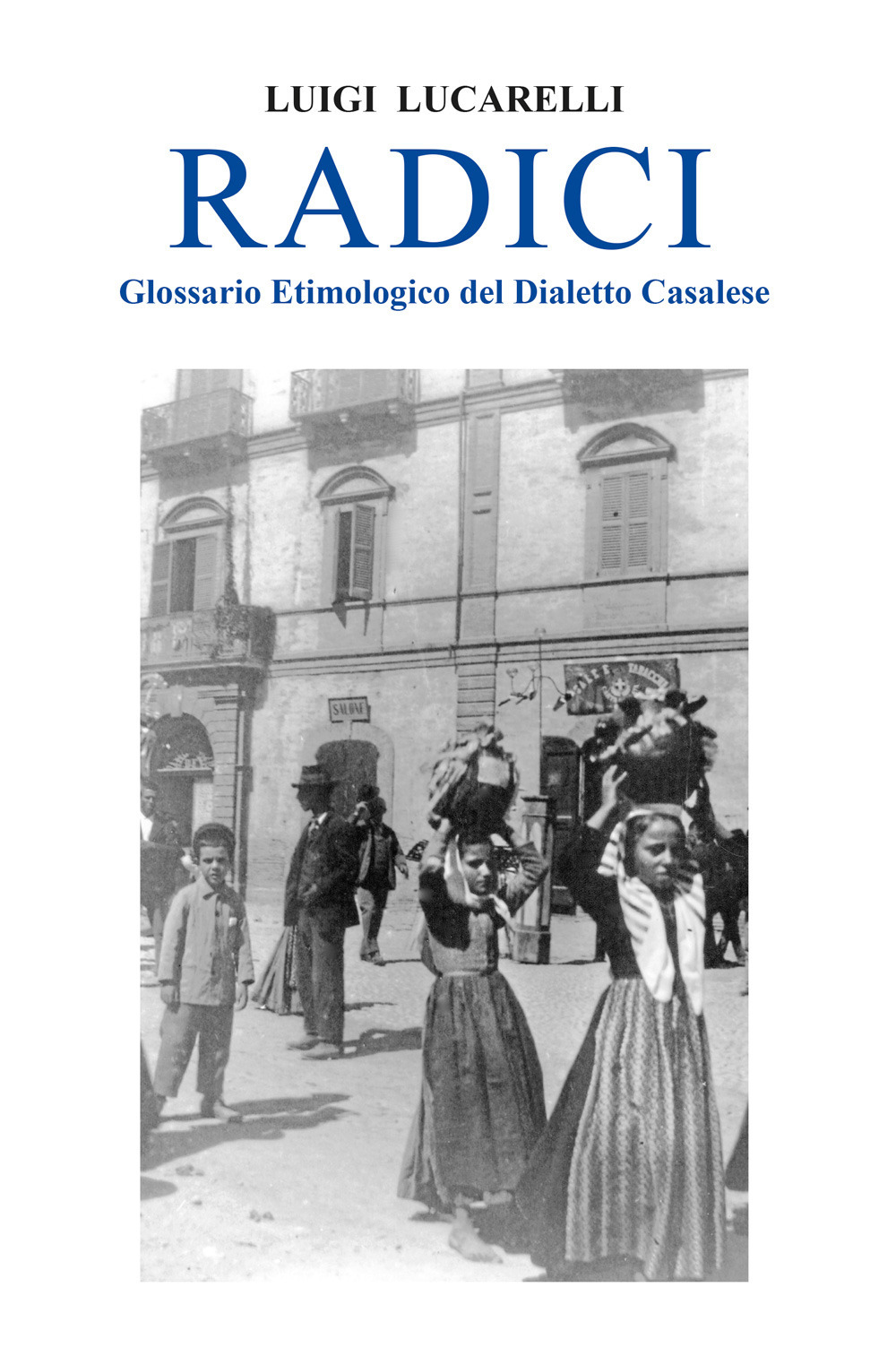 Radici. Glossario etimologico del dialetto casalese