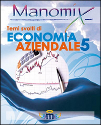 Manomix. Temi svolti di economia aziendale. Vol. 5