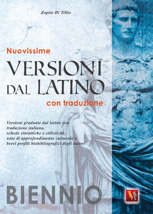 Nuovissime versioni dal latino. Con traduzione. Per il biennio