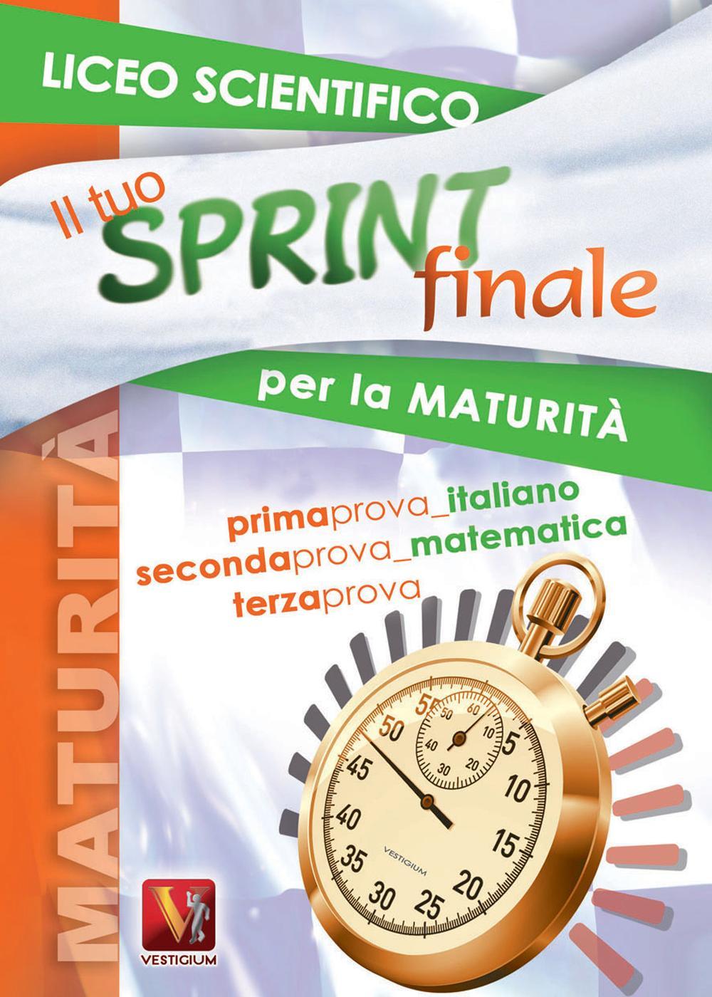 Il tuo sprint finale per la maturità. Liceo scientifico