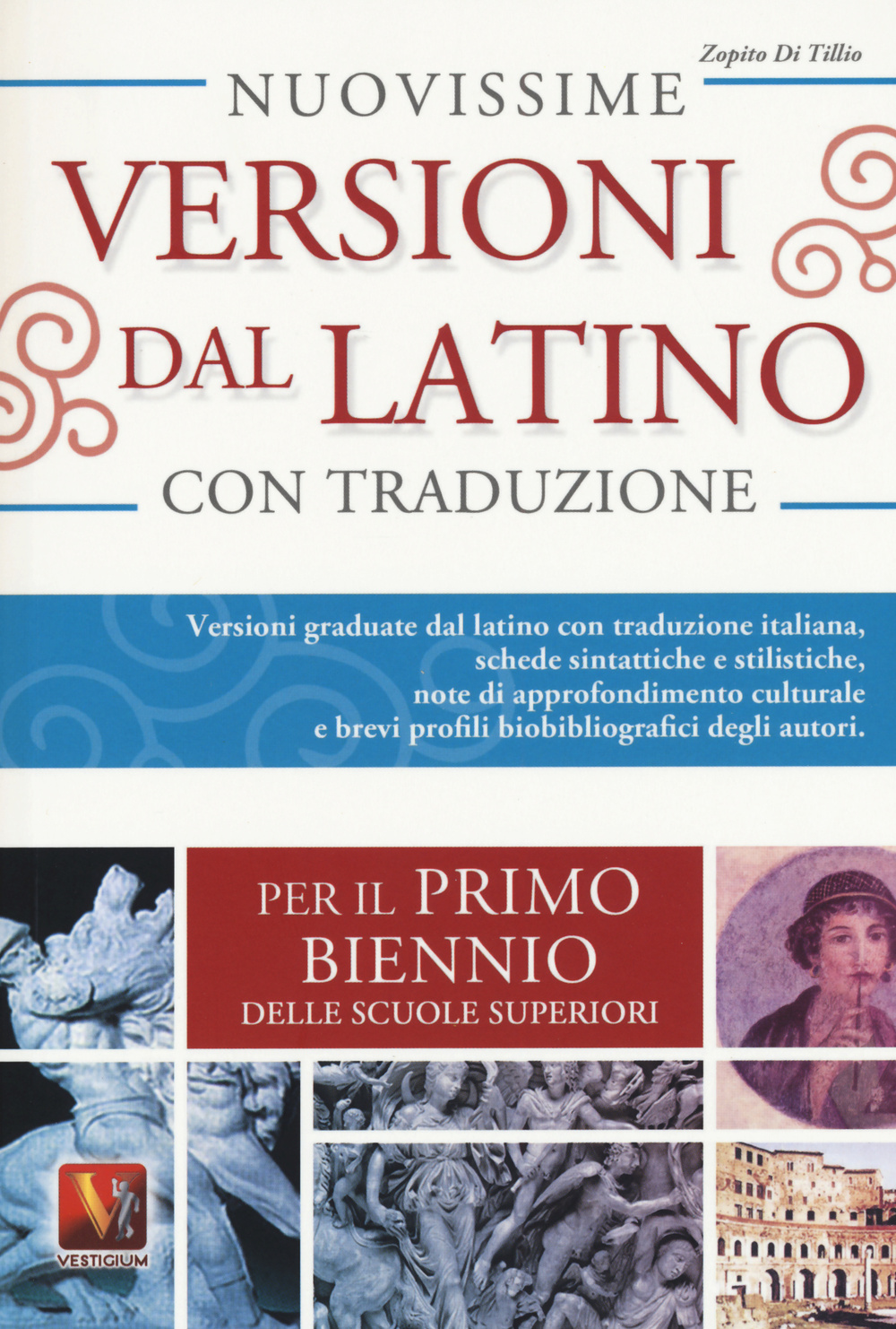 Nuovissime versioni dal latino. Versioni graduate dal latino con traduzione italiana e schede didattiche. Per il 1° biennio delle Scuole superiori