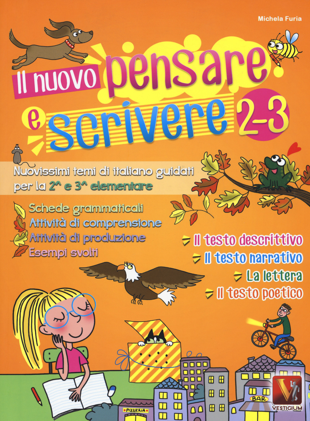 Il nuovo pensare e scrivere 2-3. Nuovissimi temi di italiano guidati per la 2ª e 3ª classe elementare