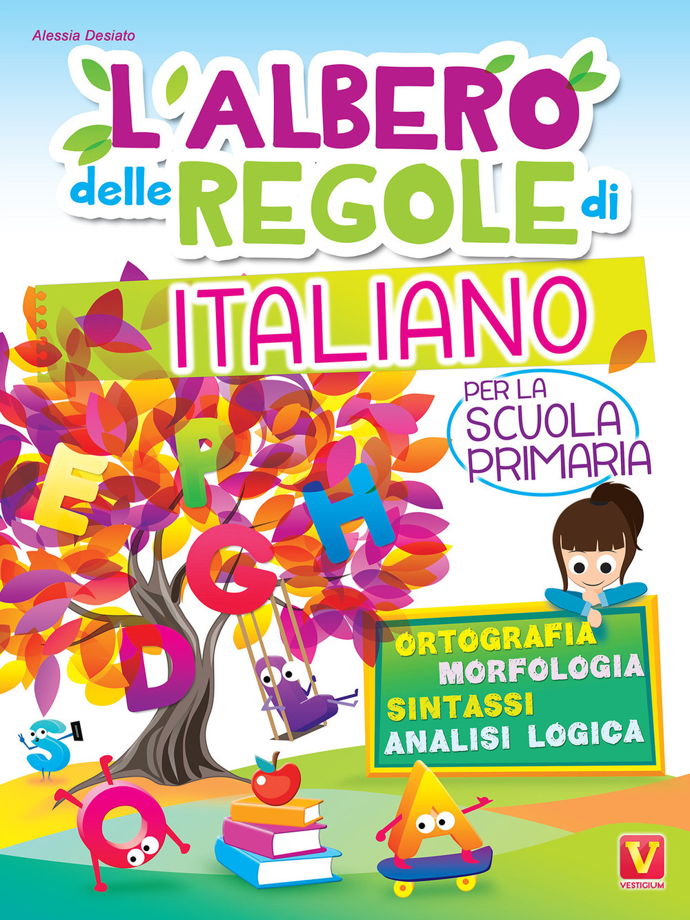 L'albero delle regole di italiano. Per la scuola primaria. Ortografia, morfologia, sintassi, analisi logica. Ediz. a colori