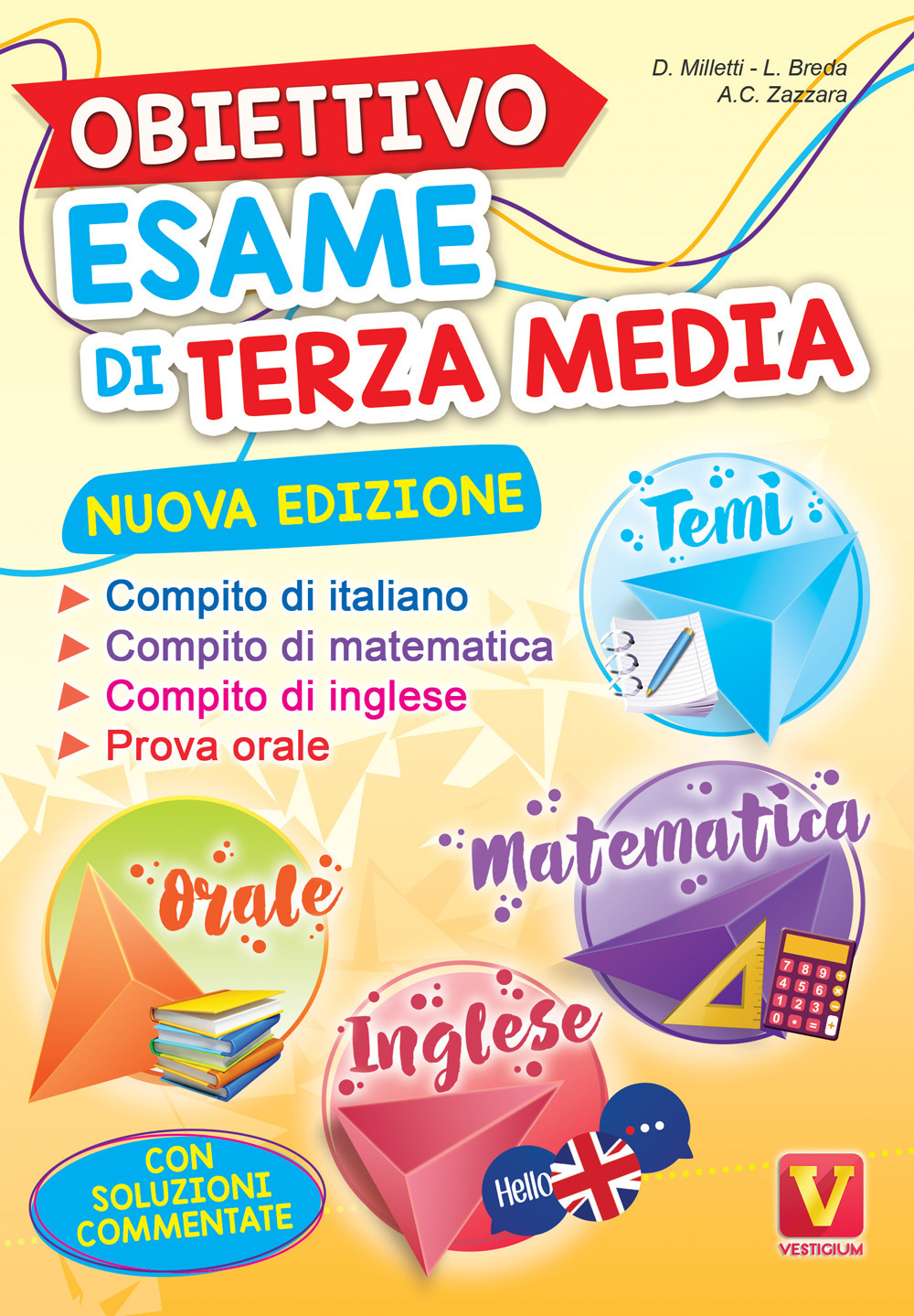 Obiettivo esame di terza media. Manuale per i compiti di italiano, matematica e inglese, tesine per l'orale. Con soluzioni