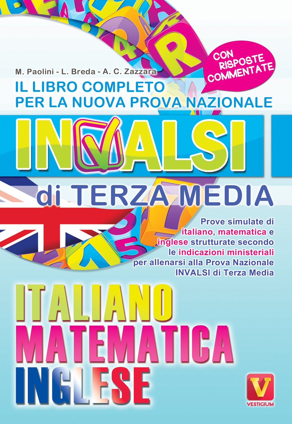 Il libro completo per la nuova prova nazionale INVALSI di terza media. Italiano, matematica, inglese