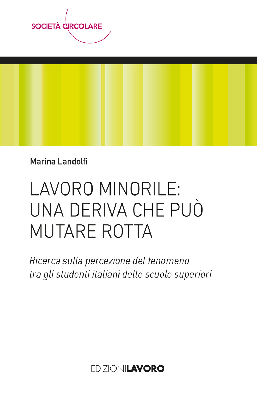 Lavoro minorile: una deriva che può mutare rotta. Ricerca sulla percezione del fenomeno tra gli studenti italiani delle scuole superiori