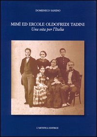 Mimì ed Ercole Oldofredi Tadini. Una vita per l'Italia