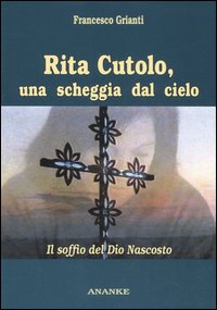 Rita Cutolo, una scheggia dal cielo. Il soffio del Dio nascosto