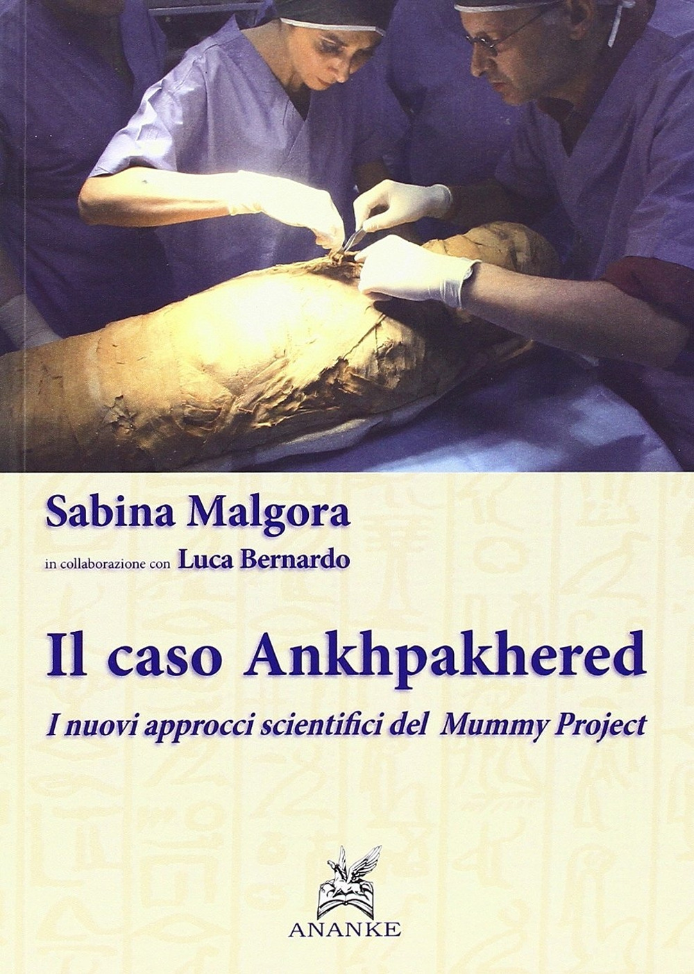 Il caso Ankhpakhered. I nuovi approcci scientifici del Mummy project