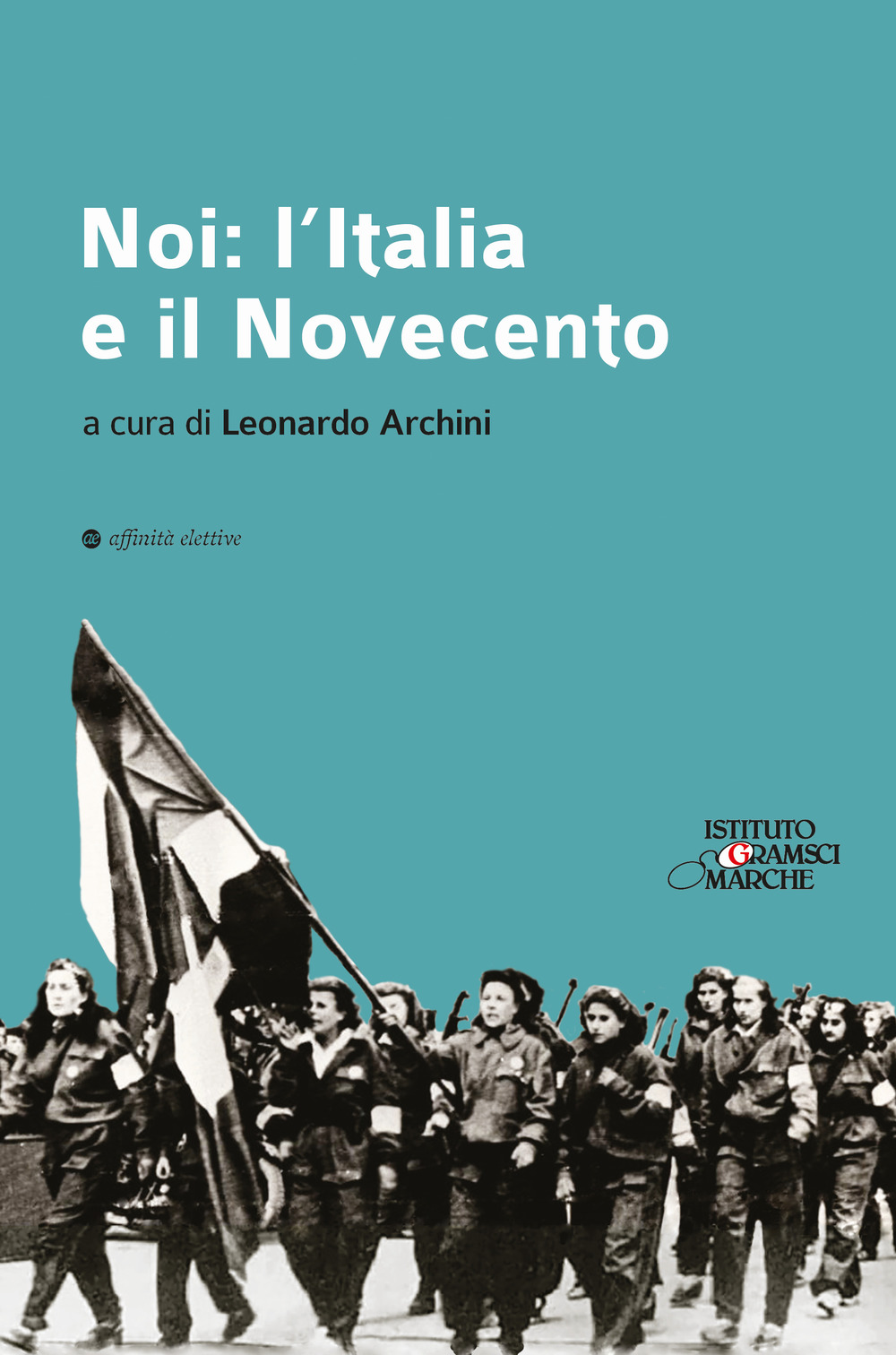 Noi: l'Italia e il Novecento