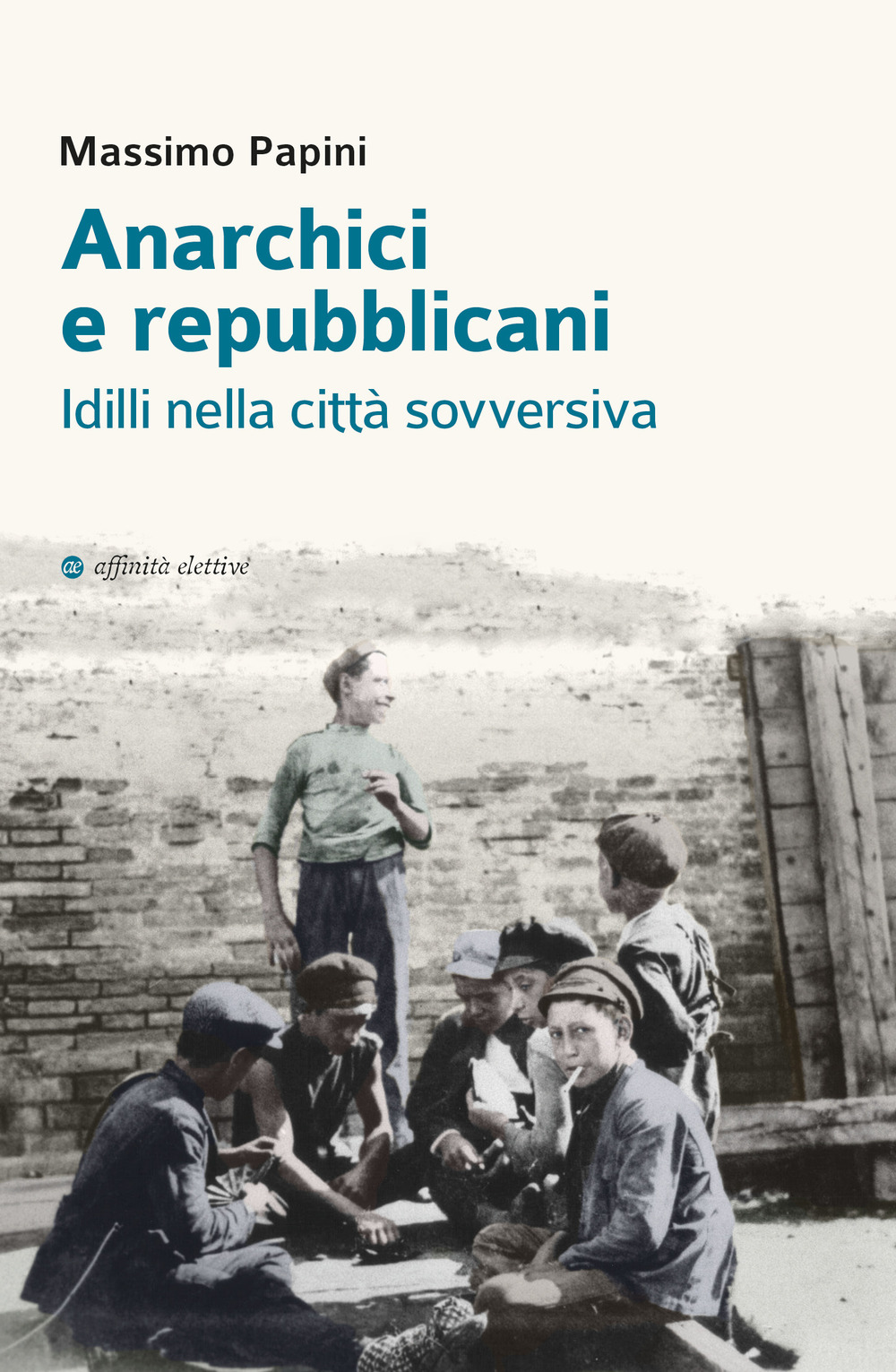 Anarchici e repubblicani. Idilli nella città sovversiva