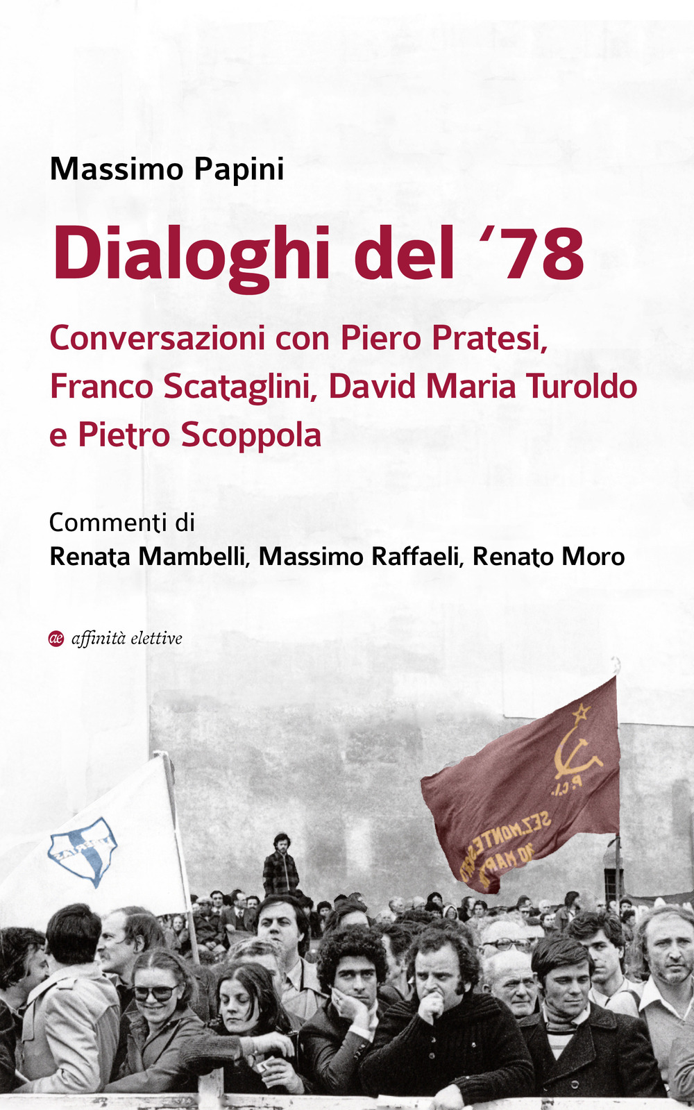 Dialoghi del '78. Conversazioni con Piero Pratesi, Franco Scataglini, David Maria Turoldo e Pietro Scoppola