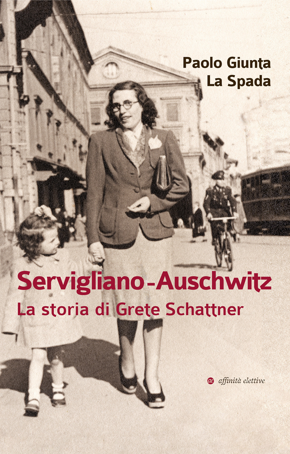 Servigliano-Auschwitz. La storia di Grete Schattner