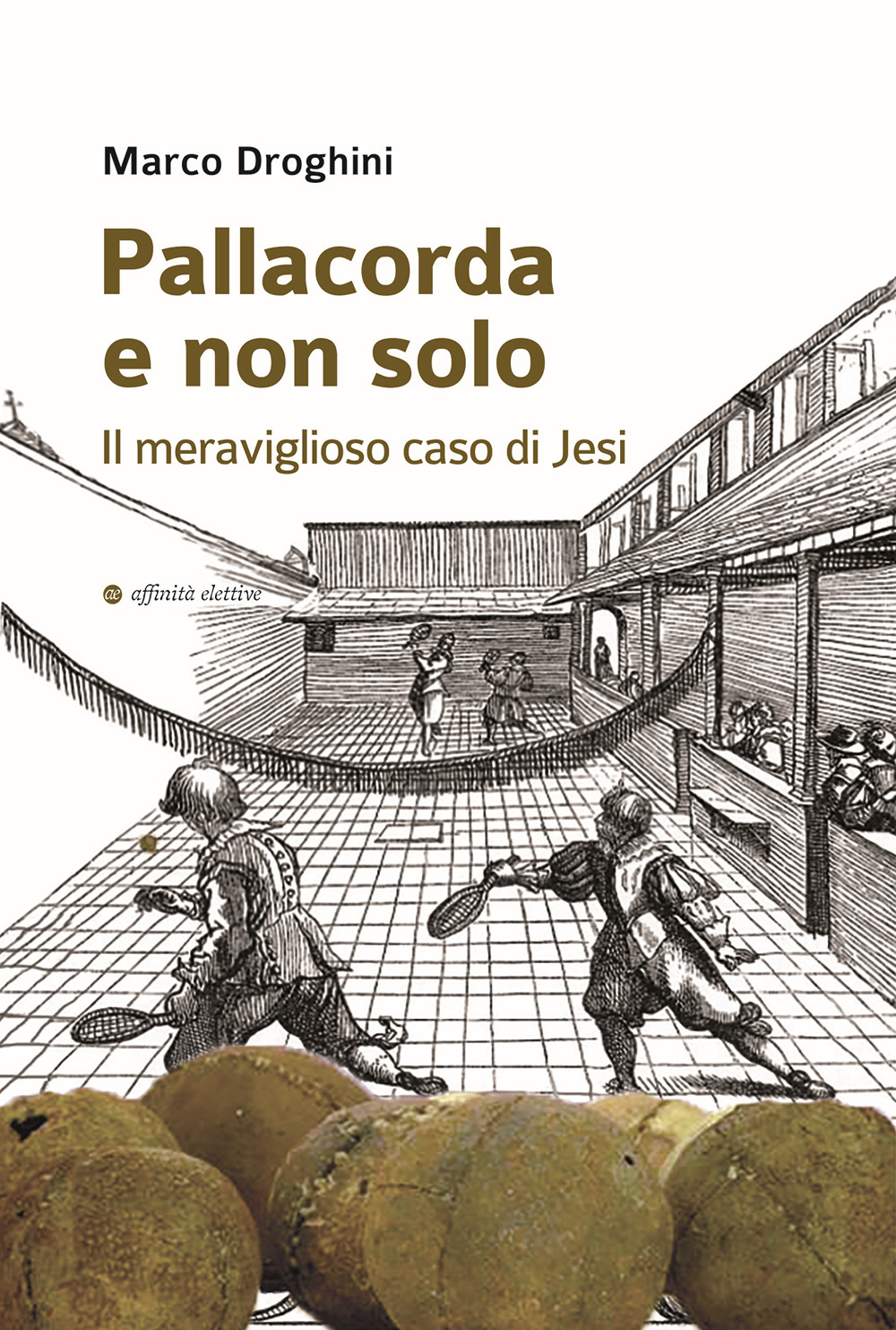 Pallacorda e non solo. Il meraviglioso caso di Jesi