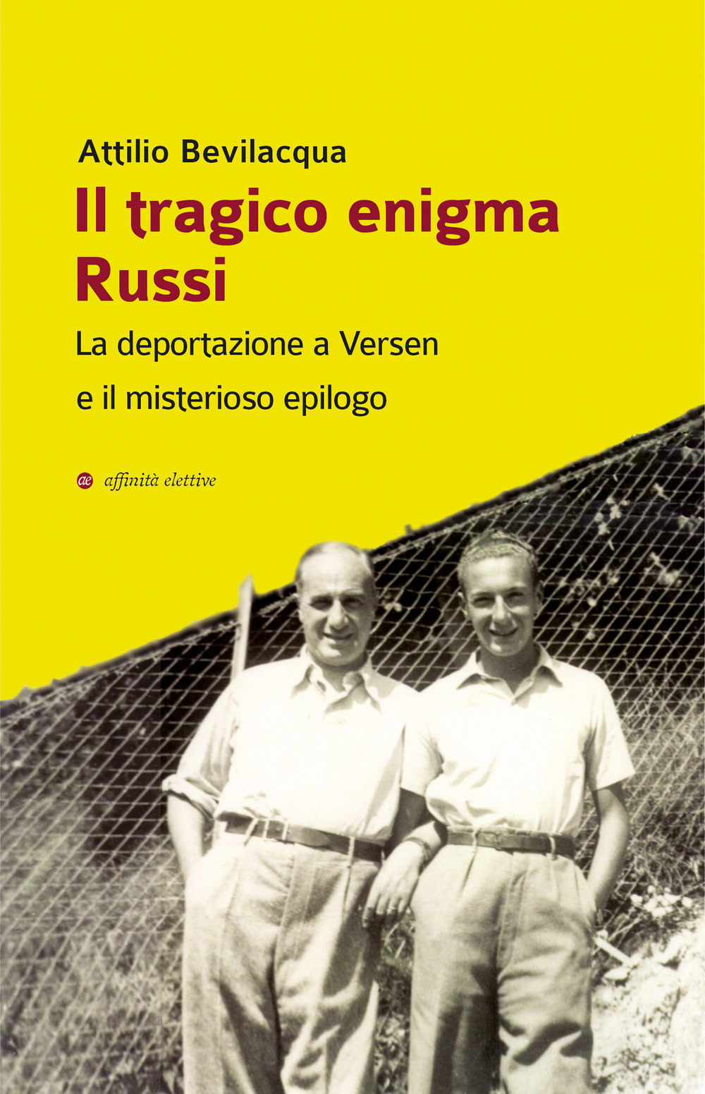 Il tragico enigma Russi. La deportazione a Versen e il misterioso epilogo