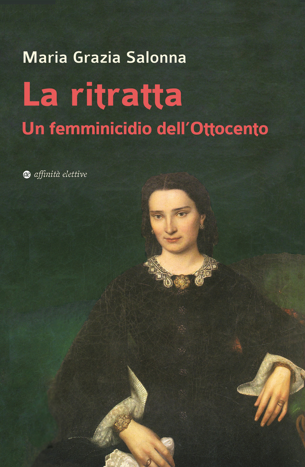 La ritratta. Un femminicidio dell'Ottocento