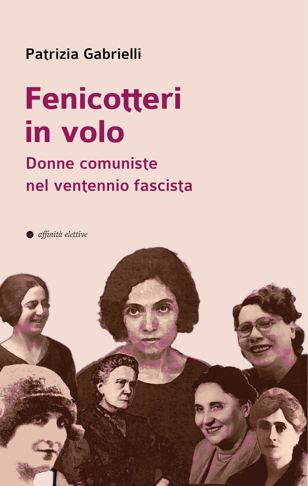 Fenicotteri in volo. Donne comuniste nel ventennio fascista